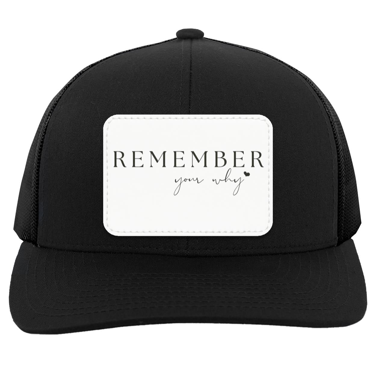 Remember Your Why Trucker Patch Hat