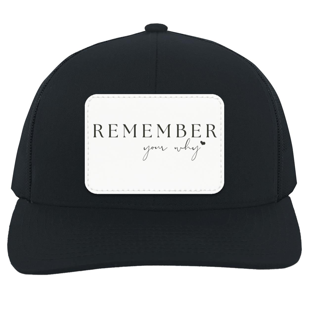 Remember Your Why Trucker Patch Hat